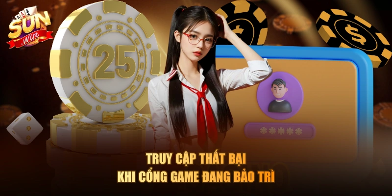 Truy cập thất bại khi cổng game đang bảo trì